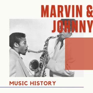 Marvin & Johnny的专辑Marvin & Johnny - Music History