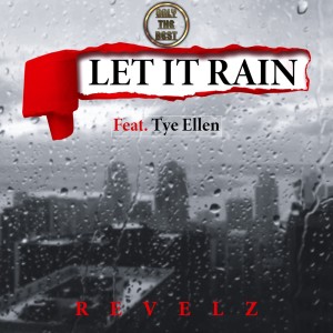 Dengarkan lagu Let It Rain nyanyian Revelz dengan lirik