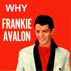 收聽Frankie Avalon的Why歌詞歌曲