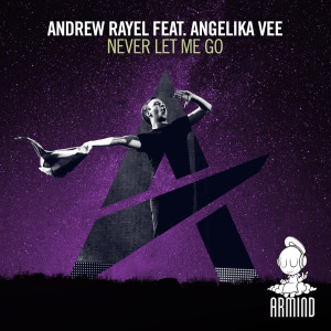 收聽Andrew Rayel的Never Let Me Go歌詞歌曲