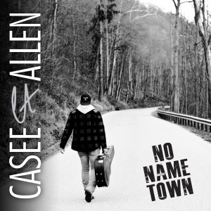 Dengarkan lagu No Name Town nyanyian Casee Allen dengan lirik