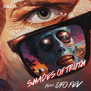 Calm.的專輯Shades of Truth (feat. UFO Fev)