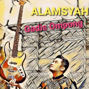 Listen to Gadis Ompong song with lyrics from Alamsyah