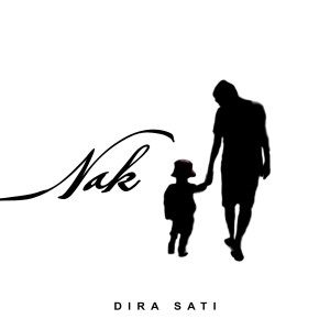 Album NAK oleh Dira Sati