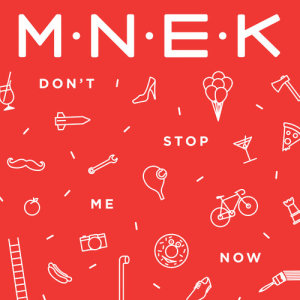 อัลบัม Don’t Stop Me Now ศิลปิน MNEK