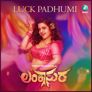 Dengarkan lagu Luck Padhumi (From "Lankasura") nyanyian Indu Nagaraj dengan lirik