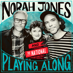 The National的專輯Sea of Love (From “Norah Jones is Playing Along” Podcast)