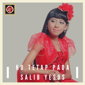 Yerly Love的专辑Ku Tetap Pada Salib Yesus