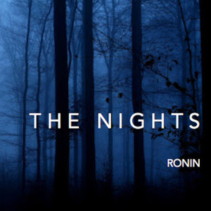ดาวน์โหลดและฟังเพลง The Nights พร้อมเนื้อเพลงจาก Ronin