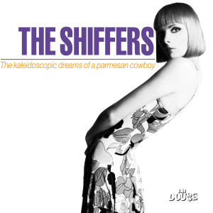 The Shiffers的專輯The Kaleidoscopic Dreams of a Parmesan Cowboy