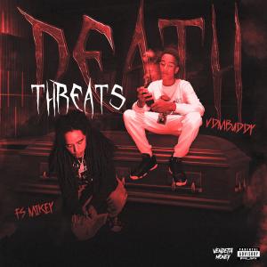 收聽vdmbuddy的Death threats (feat. fs mikey) (Explicit)歌詞歌曲