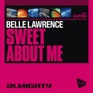 收聽Belle Lawrence的Sweet About Me (Almighty 12" Anthem Mix)歌詞歌曲