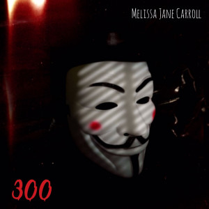 Melissa Jane Carroll的专辑300