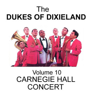 Dukes Of Dixieland的專輯Carnegie Hall Concert - Volume 10