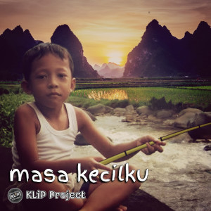 Klip Project的專輯Masa Kecilku