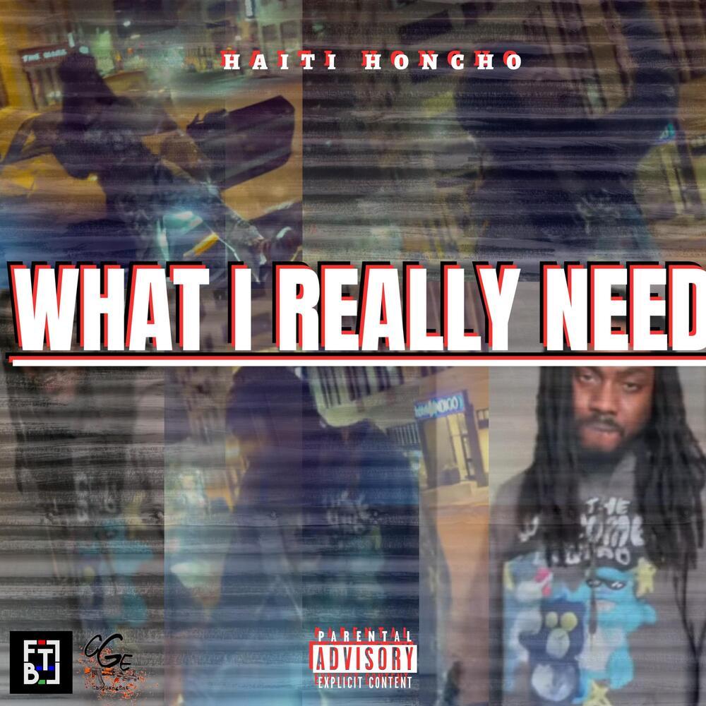WHAT I REALLY NEED (Explicit)
