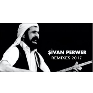 Album Şivan Perwer Remixes 2017 from 