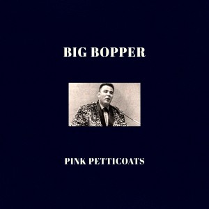 Big Bopper的专辑Pink Petticoats