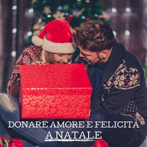 Album Donare Amore E Felicità a Natale oleh Various  Artists