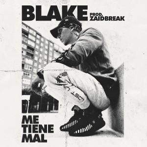 ดาวน์โหลดและฟังเพลง Me Tiene Mal (Explicit) พร้อมเนื้อเพลงจาก Blake