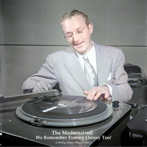 The Modernaires的專輯We Remember Tommy Dorsey Too! (Analog Source Remaster 2022)