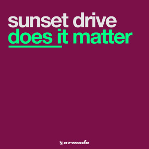 收聽Sunset Drive的Does It Matter歌詞歌曲