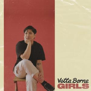 ดาวน์โหลดและฟังเพลง Girls พร้อมเนื้อเพลงจาก Vetta Borne