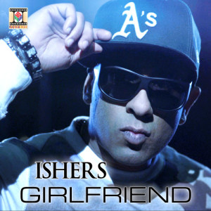 ดาวน์โหลดและฟังเพลง Girlfriend พร้อมเนื้อเพลงจาก Ishers