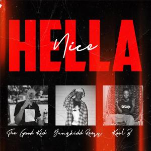 Dengarkan lagu Hella Nice (feat. YungKiddReezy & Kool B) (Explicit) nyanyian The Good Kid dengan lirik