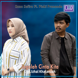 Dengarkan Jagalah Cinta Kita lagu dari Rana Safira dengan lirik