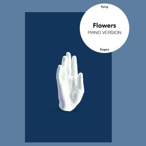 อัลบัม Flowers (Piano Version) ศิลปิน Flying Fingers