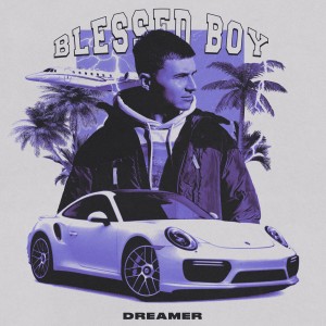 Listen to Blessed Boy (Explicit) song with lyrics from Dreamer