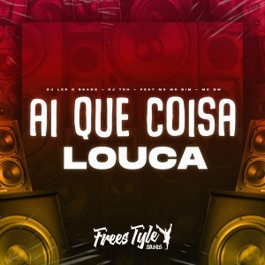 收聽DjLzr o Brabo的Ai Que Coisa Louca (Explicit)歌詞歌曲