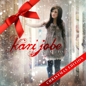 อัลบัม Where I Find You: Christmas Edition ศิลปิน Kari Jobe