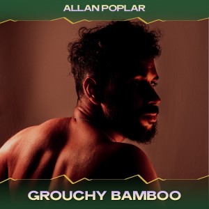 Album Grouchy Bamboo from Allan Poplar