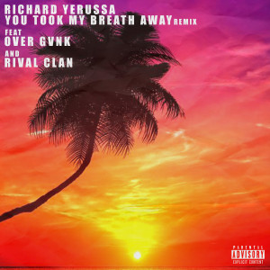 Dengarkan lagu YOU TOOK MY BREATH AWAY (Remix|Explicit) nyanyian Richard Yerussa dengan lirik