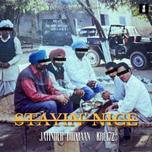 收聽Jatinder Dhiman的Stayin' Nice歌詞歌曲