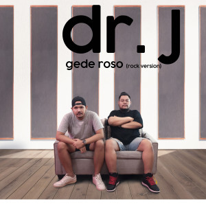 收聽Dr. J的Gede Roso (Rock Version)歌詞歌曲