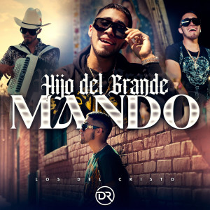 Listen to Hijo del Grande Mando song with lyrics from Los Del Cristo