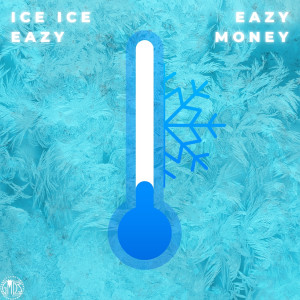 อัลบัม Ice Ice Eazy (Explicit) ศิลปิน Eazy Money