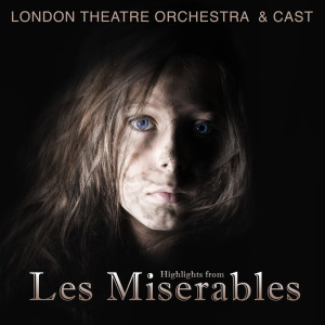 Album Highlights from Les Miserables from The London Theatre Orchestra & Cast