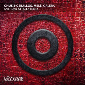 Album Galera (Anthony Attalla Remix) oleh Chus & Ceballos