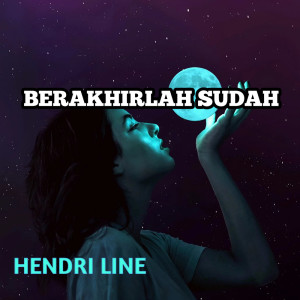 Album Berakhir Sudah from Hendri Line