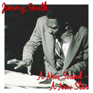 Jimmy Smith的专辑A New Sound - A New Star