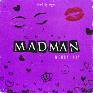 Listen to Mad Man (Explicit) song with lyrics from Wendy Kay