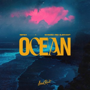 收聽Refeci的Ocean歌詞歌曲