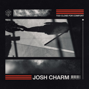 Listen to Too Close For Comfort song with lyrics from Josh Charm
