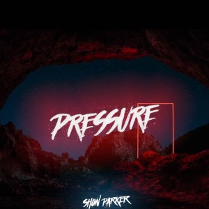 收聽Shon Parker的Pressure (Explicit)歌詞歌曲