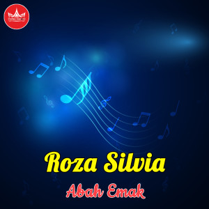 收聽Roza Silvia的Abah Emak歌詞歌曲