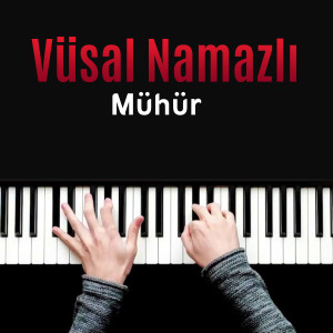 Listen to Mühür song with lyrics from Vüsal Namazlı
